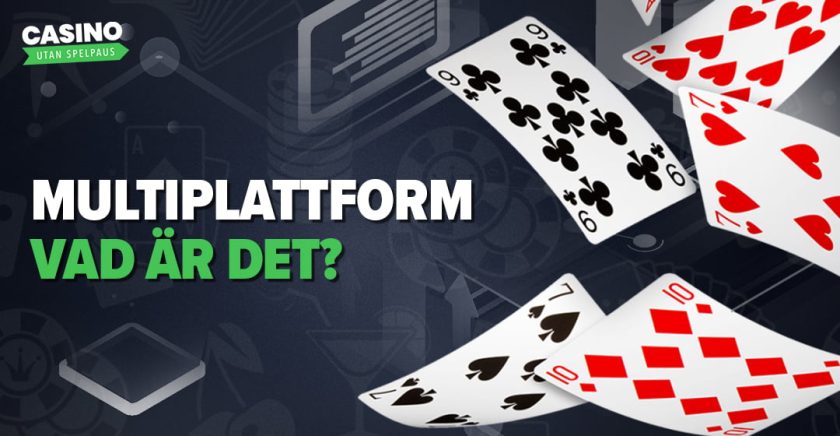Multiplattform - Vad är detta typ av online casino_