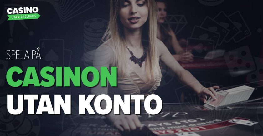 Spela på casinon utan konto